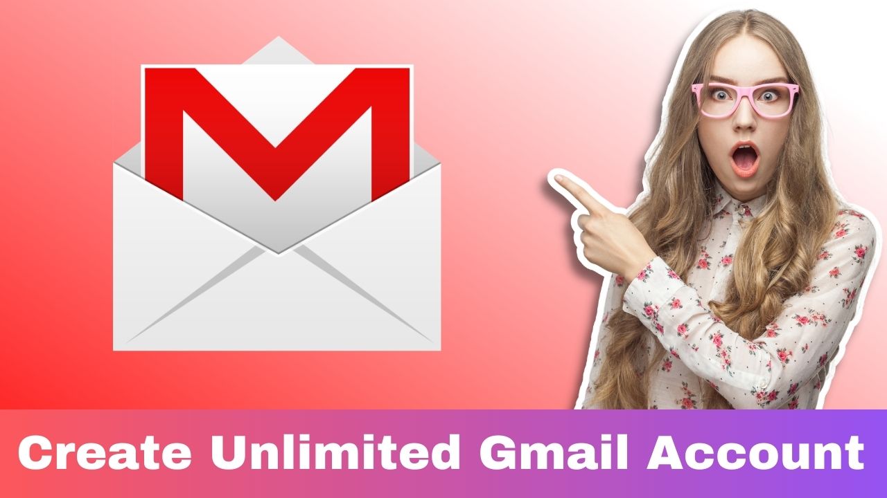 create unlimted gmail account